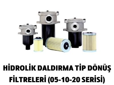 HİDROLİK DALDIRMA TİP DÖNÜŞ FİLTRELERİ (05-10-20 SERİSİ)