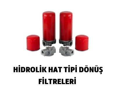 HİDROLİK HAT TİPİ DÖNÜŞ FİLTRELERİ