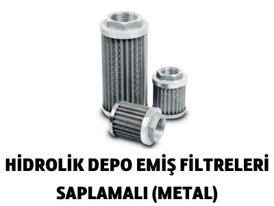 HİDROLİK DEPO EMİŞ FİLTRELERİ SAPLAMALI (METAL)