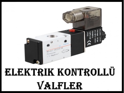 Elektrik Kontrollü Valfler